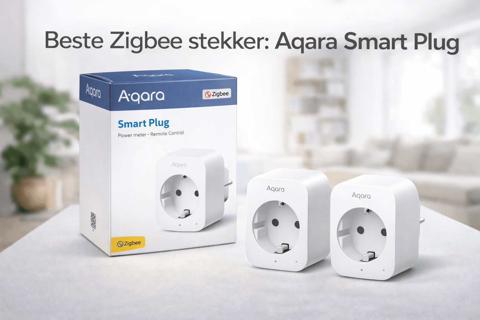 Beste Zigbee stekker: Aqara Smart Plug