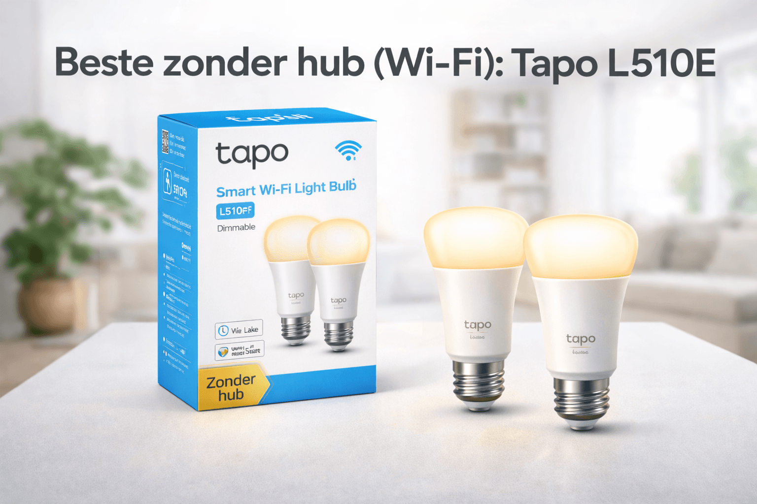 Beste zonder hub (Wi-Fi): Tapo L510E